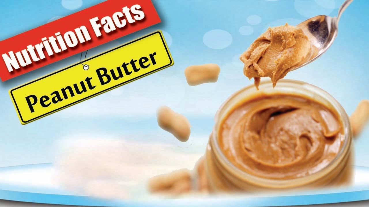 Calories In Peanut Butter Nutrition Facts | Nutrition Facts Review ...