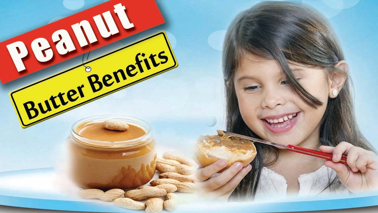 Health Benefits of Peanut Butter Nutritional Value of Peanut and